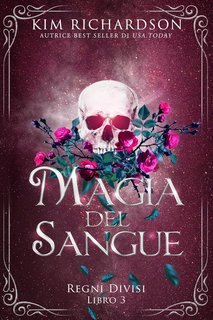 Kim Richardson - Regni Divisi Vol. 3. Magia del Sangue (2024)