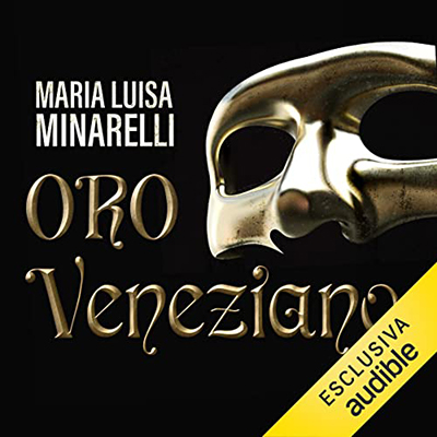Maria Luisa Minarelli - Oro veneziano꞉ Le indagini di Marco Pisani avogadore a Venezia 2 (2023) (mp3 - 128 kbps)