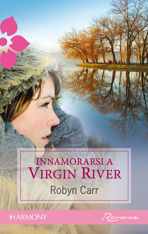 Robyn Carr - Virgin River vol.02. Innamorarsi a Virgin River (2010)