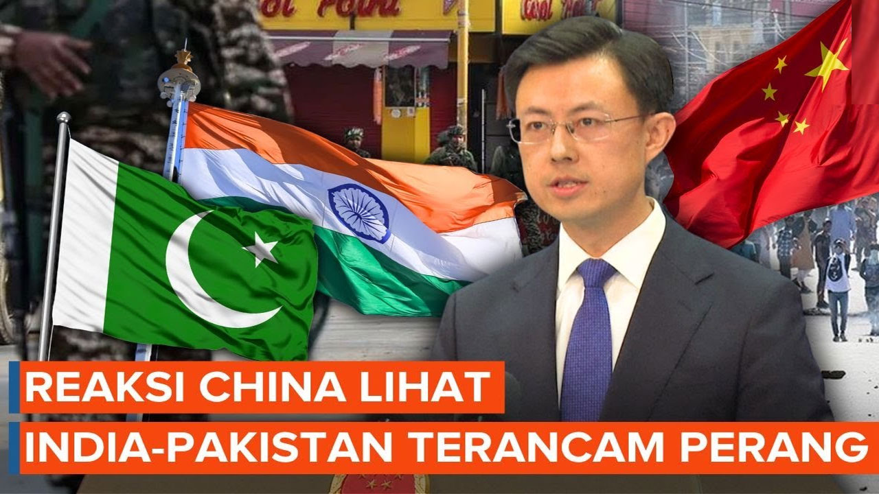 Konflik India-Pakistan Memanas: Respon China dan Implikasinya Bagi Kawasan