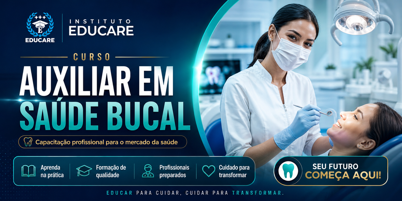 Curso Auxiliar em Saúde Bucal - Educare Odonto