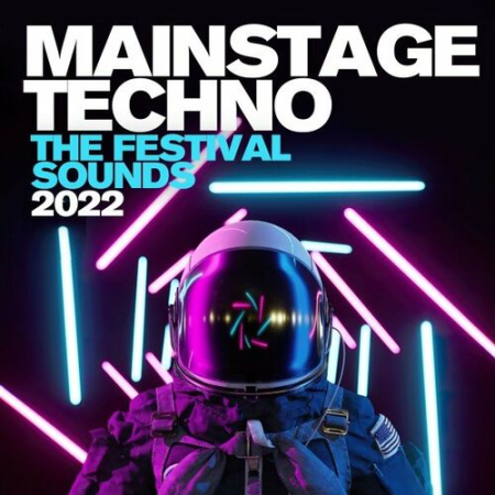 85d023cc 0bf5 497b bba2 4cf5a825ac76 - VA - Mainstage Techno - The Festival Sounds 2022 (2022)