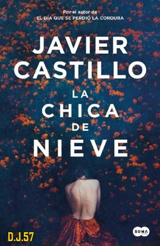 1 - La chica de nieve - Javier Castillo