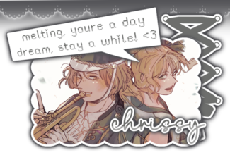 melting, you're a day
dream, stay a while! <3
chrissy