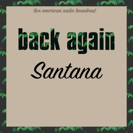 74c78fa8 34b8 4c5f 9b04 12440fde22fa - Santana - Back Again (2022)