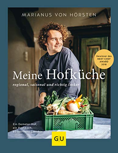 Meine Hofküche: Regional, saisonal und richtig lecker Meine Hofküche: Regional, saisonal und richtig lecker
