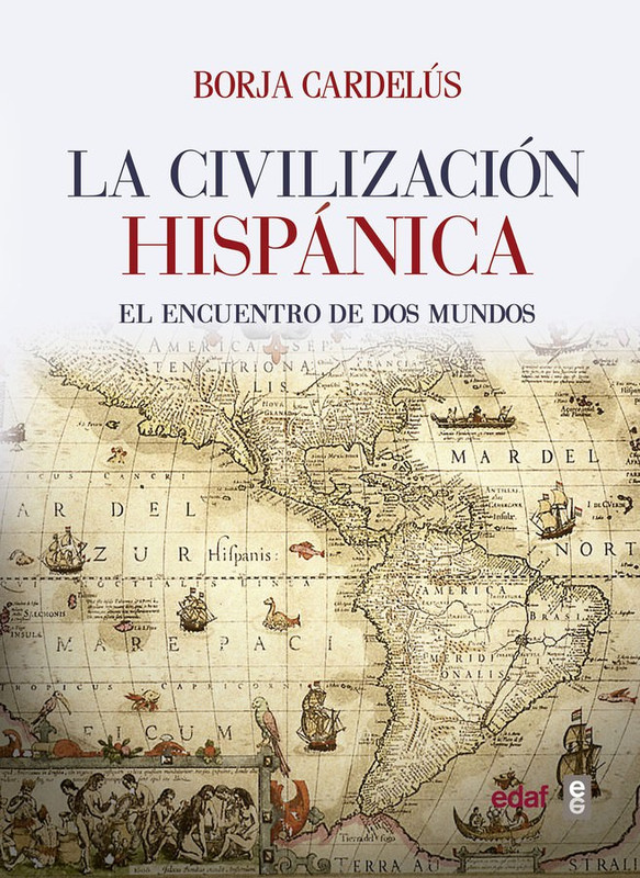 kQTdnFX - La civilización hispánica. El encuentro de dos mundos - Borja Cardelús (Audiolibro Voz NO Humana)