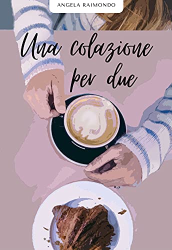 Angela Raimondo – Una colazione per due (2021)