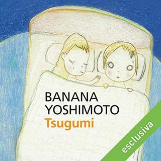 Banana Yoshimoto - Tsugumi (2018) .mp3 - 64 kbps