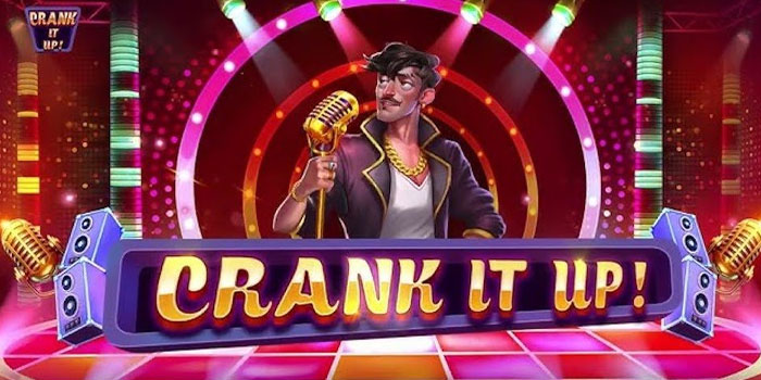 Strategi Mendapatkan Jackpot di Slot Crank It Up
