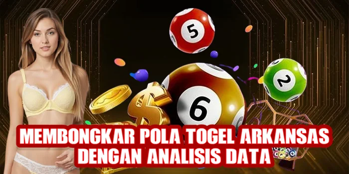 Membongkar Pola Togel Arkansas dengan Analisis Data