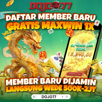 DOJO77 : Destinasi Terbaik untuk Hiburan Game Online dan Penghasilan Tambahan