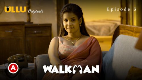 Walkman Part 1 Ullu Originals 2022 Hindi Hot Web Series Ep 3 Walkman Part 1 Ullu Originals 2022 Hindi Hot Web Series Ep 3