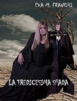 Eva Franchi -- La tredicesima spada  (2018)