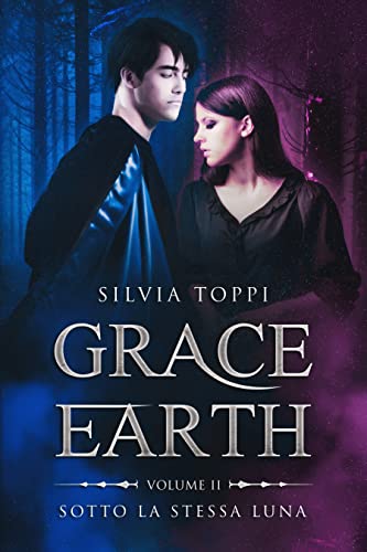 Silvia Toppi ─ Grace Earth. Sotto la Stessa Luna (vol.2) (2021)