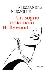 Alessandra Mussolini – Un sogno chiamato Hollywood (2026)