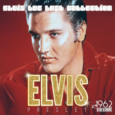 Elvis Presley - Elvis the Last Collection (2020)