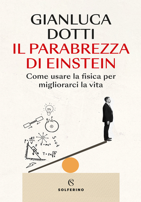 Gianluca Dotti - Il parabrezza di Einstein (2025)