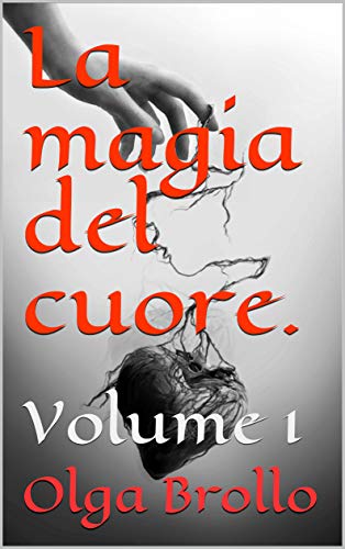 Olga Brollo – La magia del cuore. Volume 1 (2020)