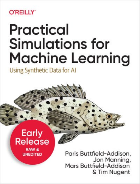 Practical Simulations for Machine Learning (5th Early Release)