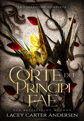 Lacey Carter Andersen - Corte dei Principi Fae. La collezione completa (2026)
