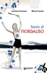 Loredana Frescura, Marco Tomatis – Storia di Fiordaliso (2018)