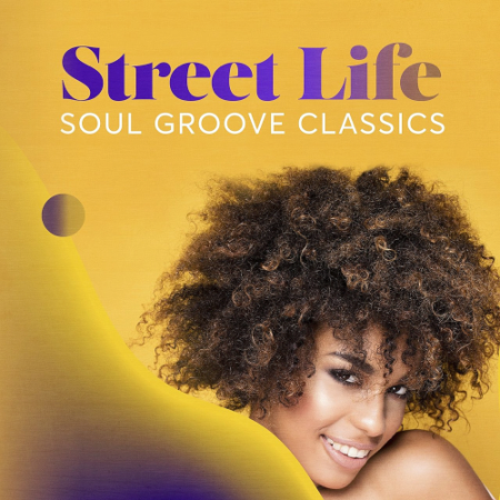 b2d353f9 0974 4a95 9f09 f44f269854d5 - VA - Street Life: Soul Groove Classics (2018)