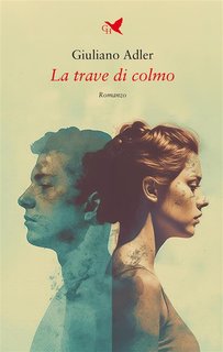 Giuliano Adler - La trave di colmo (2024)