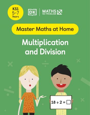 Maths - No Problem! Multiplication and Division, Ages 5-7 (Key Stage 1) (Master Maths At Home)