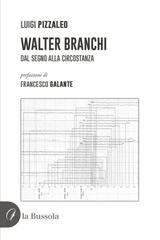 Luigino Pizzaleo – Walter Branchi. Dal segno alla circostanza (2025)