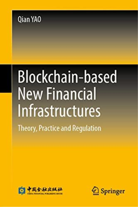 Blockchain-based New Financial Infrastructures: Theory, Practice and Regulation