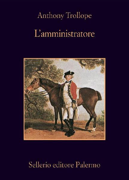 Anthony Trollope – L’amministratore (2013)