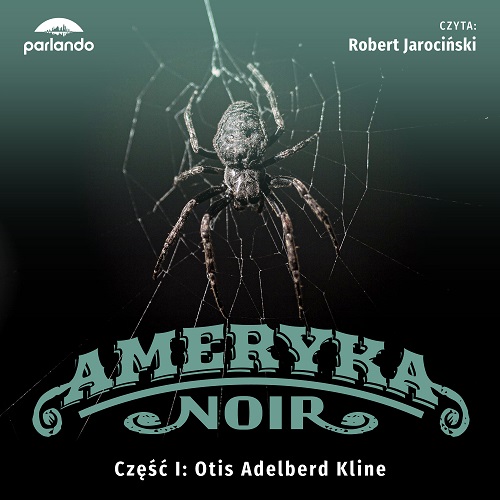 Irvin S. Cobb - Ameryka noir. Rybiłeb. Drugie przyjście pierwszego męża (2025)