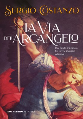 Sergio Costanzo - La via dell'Arcangelo (2025)