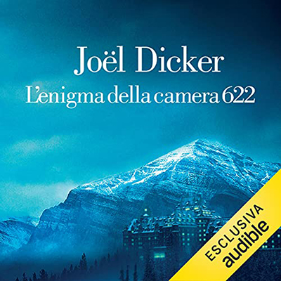 Joël Dicker - L'enigma della camera 622 (2021) (mp3 - 128 kbps)
