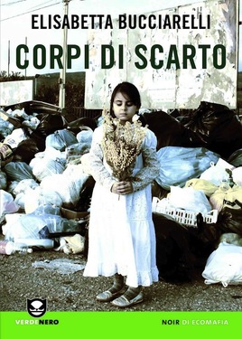 Elisabetta Bucciarelli – Corpi Di Scarto (2011)
