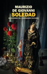 Maurizio De Giovanni – Le indagini del commissario Ricciardi Vol. 16. Soledad (2023)