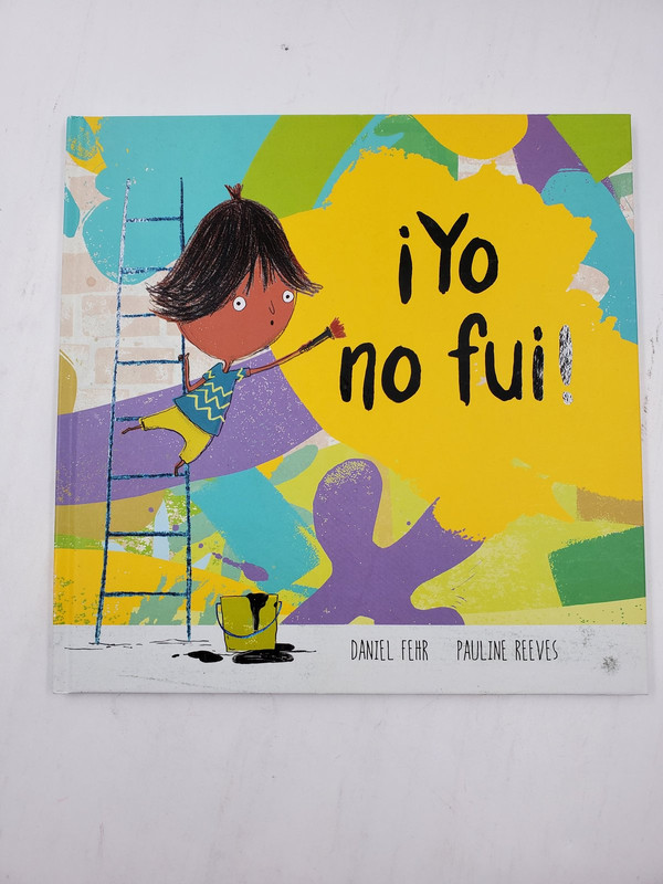 ¡YO NO FUI! CHILDRENS BOOK DANIEL FEHR AND PAULINE REEVES
