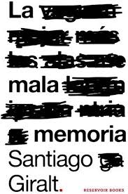 LA MALA MEMORIA, SANTIAGO GIRALT