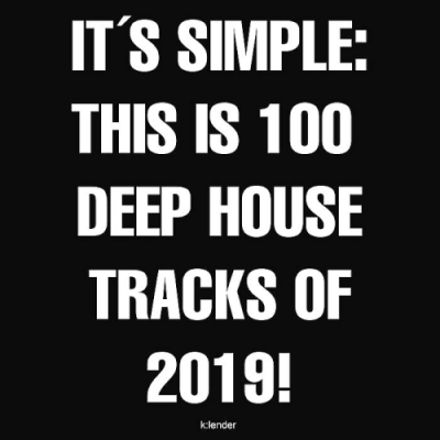 VA - Its Simple: This Is 100 Deep House Tracks Of 2019!