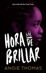 HORA DE BRILLAR, ANGIE THOMAS