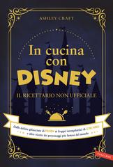 Ashley Craft – In cucina con Disney (2021)