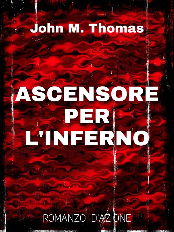 John M. Thomas – Ascensore per l’Inferno (2020)
