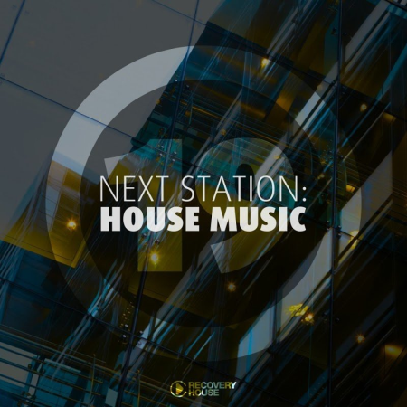 VA - Next Station: House Music Vol 19 (2020)