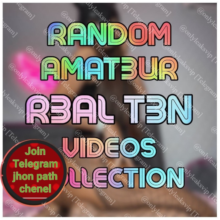 💢💢RAND0M AMAT3UR REAL T3N VIDE0S COLLECTION - RLT166💢💢