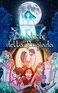 Aurora Chiara Gastaldi - La notte della rugiada (2022)
