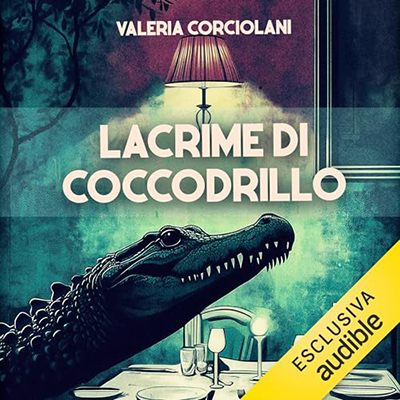 Valeria Corciolani - Lacrime di coccodrillo꞉ Animali, crimini e misfatti 2 (2024) (mp3 - 128 kbps)