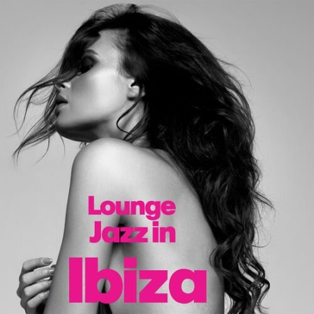 VA   Lounge Jazz In Ibiza (2022)