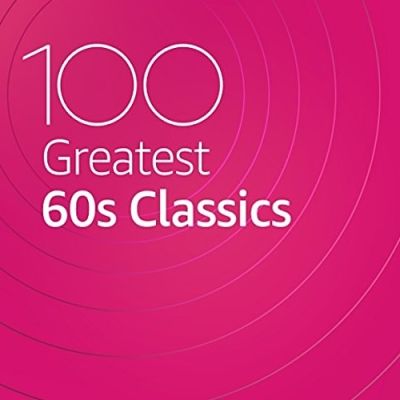 VA - 100 Greatest 60s Classics (03/2020) VA-10060-opt