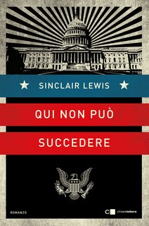 Sinclair Lewis - Qui non può succedere (2024)